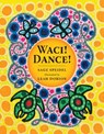 Waci! Dance! - Sage Speidel - 9780889957275