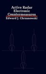 Active Radar Electronic Countermeasures - Edward J. Chrzanowski - 9780890062906