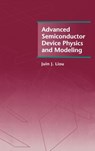 Advanced Semiconductor Device Physics and Modeling - Juin J. Liou - 9780890066966
