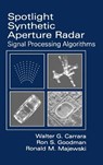 Spotlight Synthetic Aperture Radar: Signal Processing Algorithms - Walter C. Carrar - 9780890067284