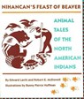 Nihancan's Feast of Beaver - LAVITT,  Edward ; McDowell, Robert - 9780890132111