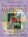 Exploring the History of Medicine: From the Ancient Physicians of Pharaoh to Genetic Engineering - John Hudson Tiner - 9780890512487