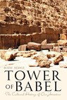 Tower of Babel: The Cultural History of Our Ancestors - Bodie Hodge - 9780890517154