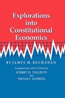 Explorations into Constit - James M. Buchanan - 9780890969960