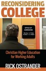 Reconsidering College: Christian Higher Education for Working Adults - Rick Ostrander - 9780891123989