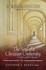Soul of a Christian University - Stephen T Beers - 9780891125204