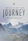 Map Is Not the Journey - Richard Dahlstrom - 9780891125266