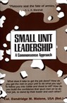 Small Unit Leadership - Dandridge M. Malone - 9780891411734