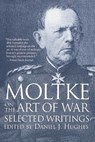 Moltke on the Art of War - Daniel Hughes - 9780891415756