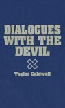 Dialogues with the Devil - Taylor Caldwell - 9780891902799