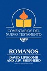 Comentarios Del Nuevo Testamento - Romanos (Paper) - David Lipscomb ; J W Shepherd - 9780892253999