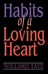 Habits Of A Loving Heart - Willard Tate - 9780892254118