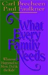 What Every Family Needs - Dr Paul (University of Sheffield) Faulkner ; Carl Breechen - 9780892254248