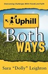 Uphill Both Ways - Sarah Dolly Leighton - 9780892255627
