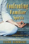 Confronting Familiar Spirits - Frank Hammond - 9780892280179
