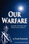 Our Warfare - Against Demons and Territorial Spirits - Frank Hammond - 9780892280926