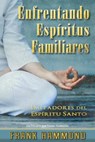 Enfrentando Espiritus Familiares - Frank Hammond - 9780892282104