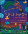 The Upside Down Boy / El Niño de Cabeza - Juan Felipe Herrera - 9780892392179