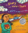 My Diary from Here to There / Mi Diario de Aqui Hasta Allá - Amada Irma Perez - 9780892392308