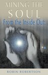 Mining the Soul - Robin Robertson - 9780892540556