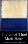 The Good Thief - Marie (Sarah Lawrence College) Howe - 9780892551279