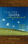 Teacher, Leader, Shepherd - Robert E. Picirilli - 9780892655694