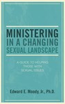 Ministering in a Changing Sexual Landscape - Edward E Moody - 9780892659869