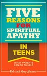 Five Reasons for Spiritual Apathy in Teens - RIENOW,  Rob - 9780892659883