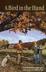 A Bird in the Hand - LUNDRIGAN,  Ted - 9780892727223
