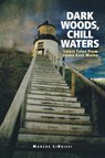 Dark Woods, Chill Waters - Marcus LiBrizzi - 9780892727520