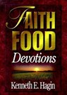 Hagin, K: Faith Food Devotions - Kenneth E Hagin - 9780892760459