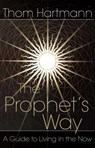 The Prophet's Way - Thom Hartmann - 9780892811984