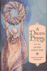 A Druid's Herbal for the Sacred Earth Year - Ellen Evert Hopman - 9780892815012