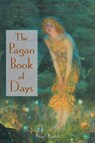 The Pagan Book of Days: A Guide to the Festivals, Traditions, and Sacred Days of the Year - Nigel Pennick - 9780892818679