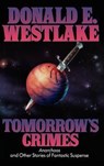 Tomorrow's Crimes - WESTLAKE,  Donald E. - 9780892962990
