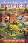 The Matchmakers of Butternut Creek - Jane Myers Perrine - 9780892968954