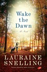 Wake the Dawn - Lauraine Snelling - 9780892969012