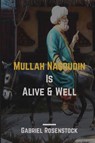 Mullah Nasrudin Is Alive and Well - ROSENSTOCK,  Gabriel - 9780893046200