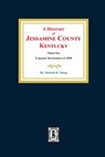A History of Jessamine County, Kentucky - Bennett H. Young - 9780893081027