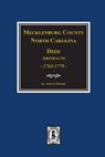 Mecklenburg County, North Carolina Deed Abstracts, 1763-1779. - Brent Holcomb - 9780893081089