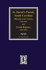 (Cheraw) St. David's Parish, South Carolina Minutes of the Vestry, 1768-1832, and Parish Register, 1819-1924. - Brent H. Holcomb - 9780893081447