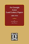 The LOOSE Land Lottery Papers of Georgia, 1805-1914 - Silas Emmett Lucas - 9780893081560