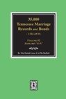 35,000 Tennessee Marriage Records and Bonds 1783-1870, "G-N". ( Volume #2 ) - Silas Emmett Lucas - 9780893082246