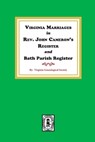 Virginia Marriages in Rev. John Cameron's Register and Bath Parish Register, 1827-1897. - Virginia Genealogical Society - 9780893082642