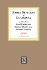 Land Claims in the Eastern District of the Orleans Territory - Walter Lowrie - 9780893085827