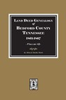 Bedford County, Tennessee 1861-1867, Land Deed Genealogy of. ( Volume #2 ) - Marsh C. Helen ; Marsh R. Timothy - 9780893087852