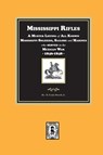 Mississippi Rifles. A Muster of all known Mississippi Soldiers, Sailors, and Marines who served in the Mexican War, 1846-1848 - H. Grady Howell - 9780893088019