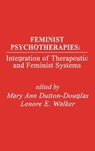 Feminist Psychotherapies - Mary Douglas ; E. A. Walker - 9780893913878