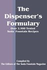The Dispenser's Formulary - Soda Fountain Trade Magazine - 9780894990939