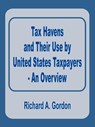 Tax Havens and Their Use by United States Taxpayers - An Overview - Richard A Gordon - 9780894991370